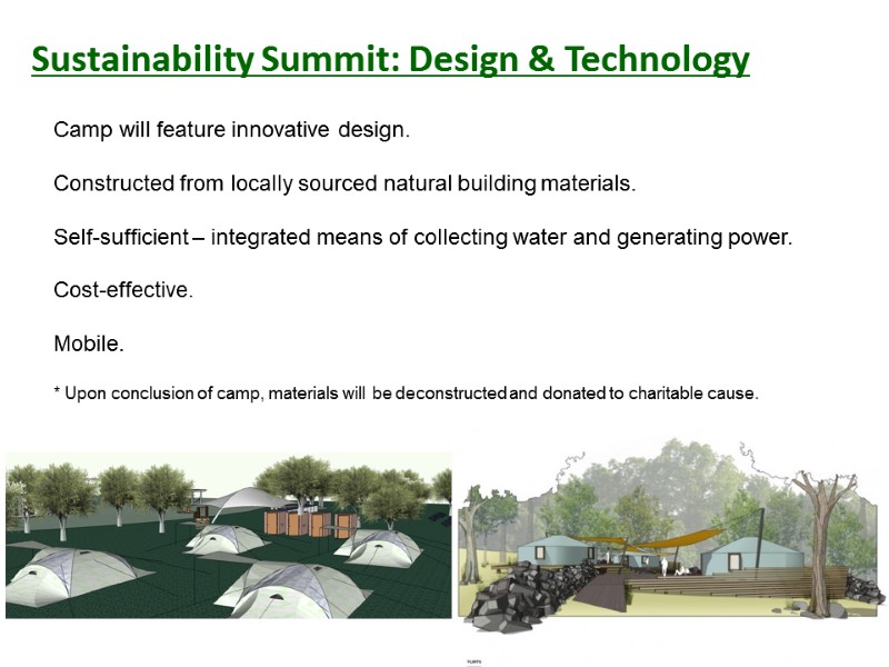 Sustainability Summit: Design & Technology Camp will feature innovative design.   Constructed from